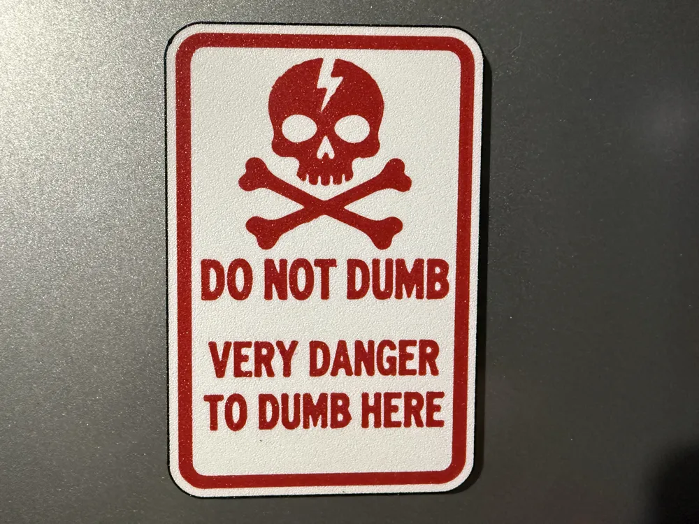 DO NOT DUMB - Funny Warning Sign & Fridge Magnet, photo 2 of 4 - DO NOT DUMB - Funny Warning Sign & Fridge Magnet Household